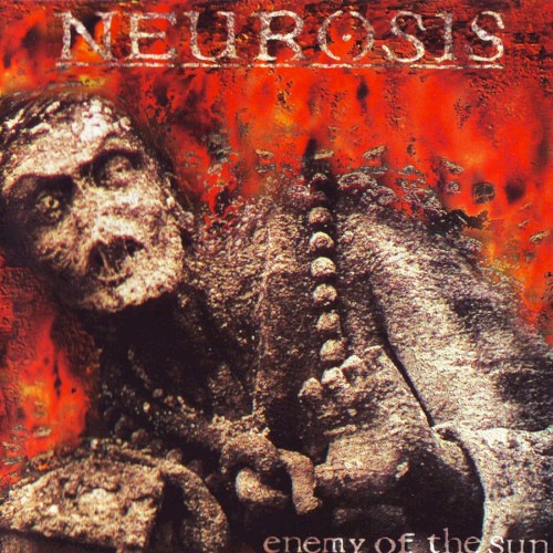 Neurosis - Enemy of the Sun